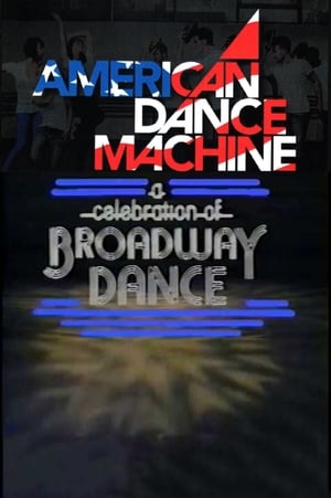 Poster American Dance Machine Presents a Celebration of Broadway Dance 1983