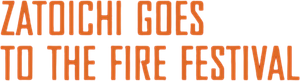 Zatoichi Goes to the Fire Festival