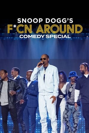 Snoop Dogg's F*cn Around Comedy Special 2022