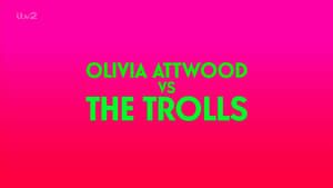 Olivia Attwood vs The Trolls