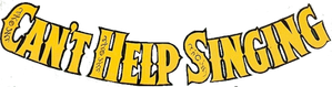 Can't Help Singing — Logos 1