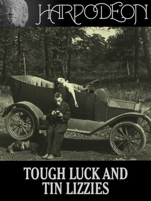 Poster Tough Luck and Tin Lizzies (1917)