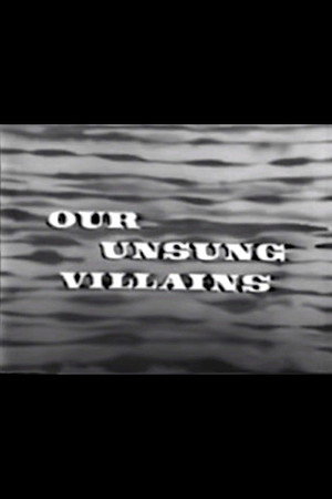 Our Unsung Villians