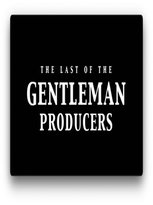 The Last of the Gentleman Producers