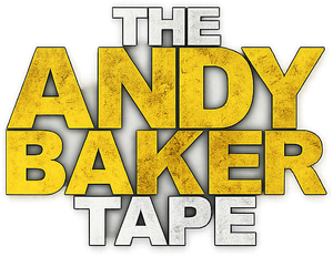 The Andy Baker Tape