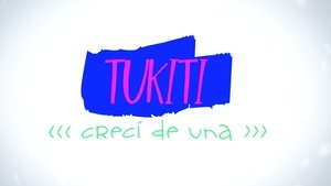 Túkiti, crecí de una