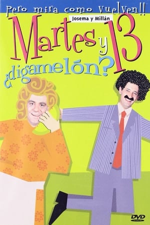 Poster Martes y 13: ¿Digamelón? (2003)