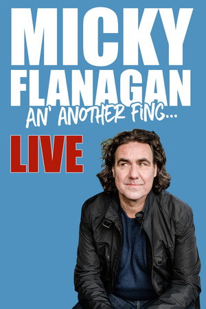 Micky Flanagan - An' Another Fing Live 8