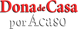 Dona de Casa por Acaso