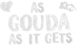 As Gouda as It Gets