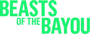 Beasts of the Bayou