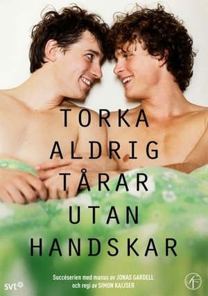 Torka aldrig tårar utan handskar: Säsong 1