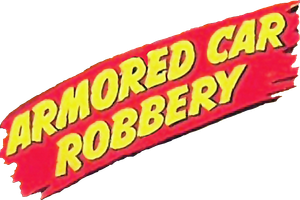 Armored Car Robbery