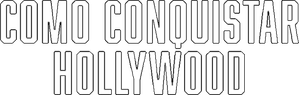 Cómo conquistar Hollywood