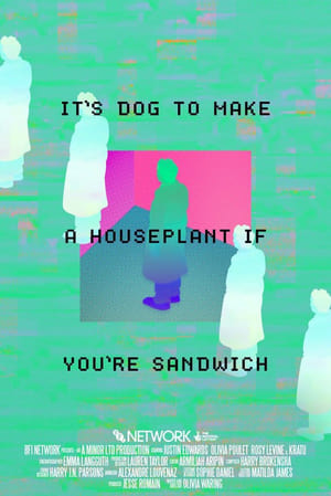 Poster It's Dog to Make A Houseplant If You're Sandwich (2022)