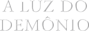 A Luz do Demônio