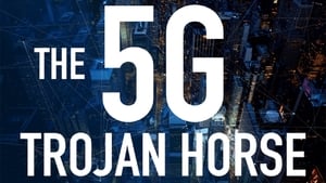 The 5G Trojan Horse