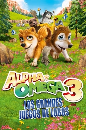 Alpha y Omega 3: Los grandes juegos de los lobos (2014)