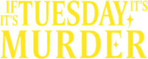 If It's Tuesday, It's Murder