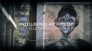 L'intelligence artificielle va-t-elle nous dépasser ? film complet