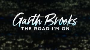 poster Garth Brooks: The Road I'm On
