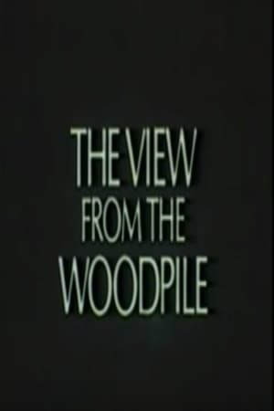 The View from the Woodpile poster