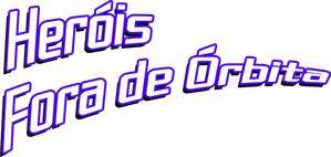 Heróis Fora de Órbita