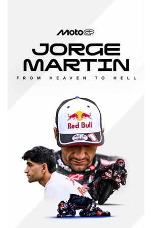 Jorge Martin: From Heaven to Hell (2025)