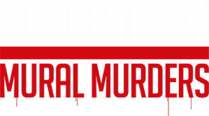 Bordertown: The Mural Murders