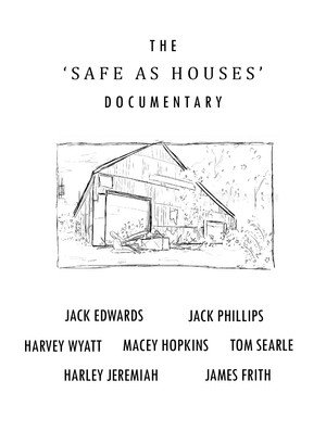 The 'Safe As Houses' Documentary 3