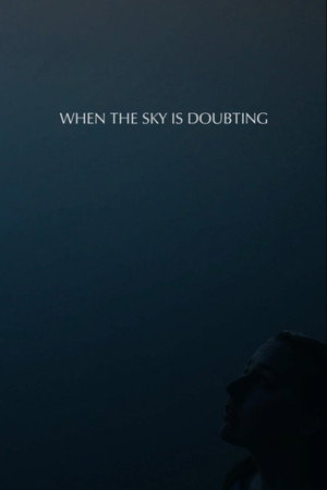 When the Sky is Doubting 2