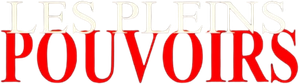 Les Pleins Pouvoirs