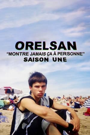 Orelsan: Never Show This to Anyone: Season 1