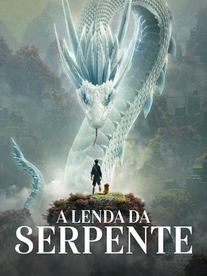 Assistir A Lenda da Serpente Online Grátis