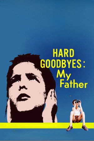 Hard Goodbyes: My Father 4