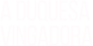 A Duquesa Vingadora