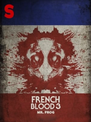 French Blood 3 - Mr. Frog streaming VF gratuit complet