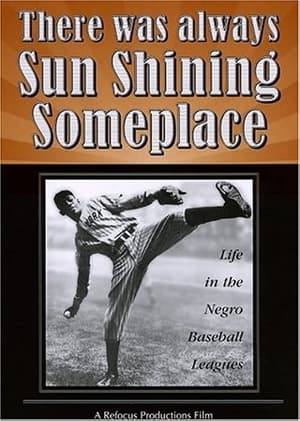 watch-There Was Always Sun Shining Someplace: Life in the Negro Baseball Leagues