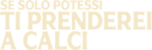 Se solo potessi ti prenderei a calci (2025) Streaming official logo