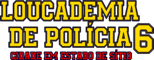 Loucademia de Polícia 6: Cidade em Estado de Sítio