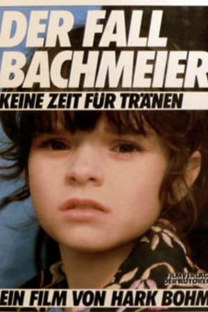 Der Fall Bachmeier - Keine Zeit für Tränen film complet