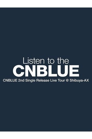 Poster CNBLUE 2nd Single Release Live Tour ～Listen to the CNBLUE～ (2010)