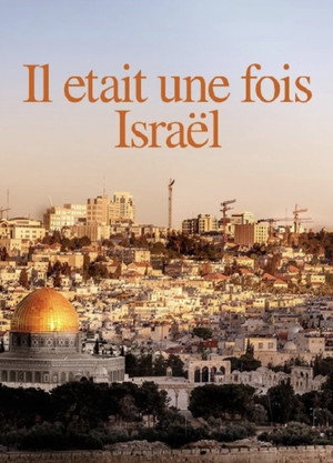 Il était une Fois Israël