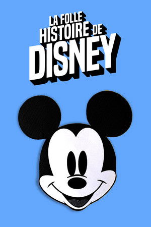 La folle histoire de Disney