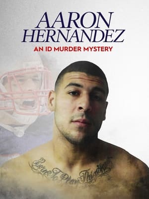Image Aaron Hernandez: An ID Murder Mystery