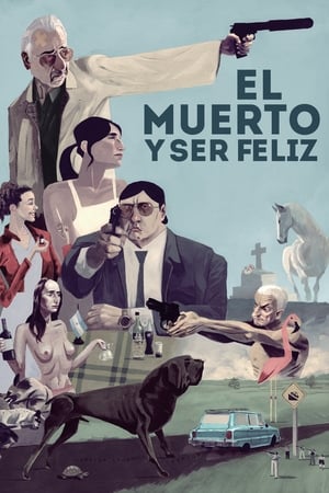 Poster El muerto y ser feliz 2013