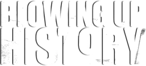 Blowing Up History — Logos 1