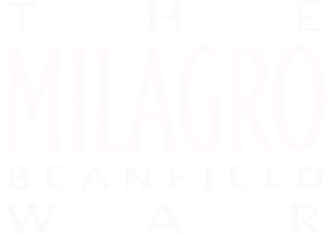 The Milagro Beanfield War