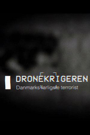 Dronekrigeren - Danmarks Farligste Terrorist