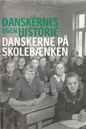 Danskernes egen historie - Danskerne på skolebænken